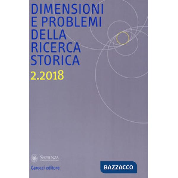 Dimensioni e problemi della ricerca storica. Rivista del Dipartimento di storia moderna e contemporanea dell'Università degli st
