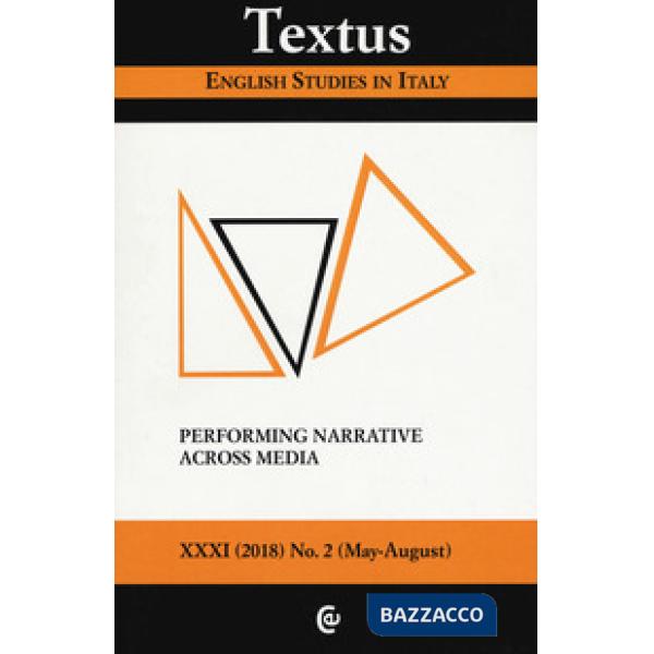 Textus. English studies in Italy (2018). Vol. 2: Performing narrative across med