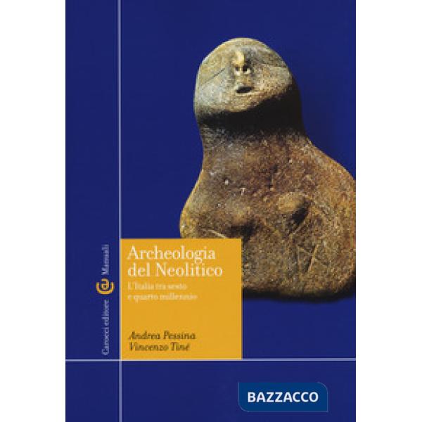 Archeologia del Neolitico. L'Italia tra il VI e il IV millennio a. C