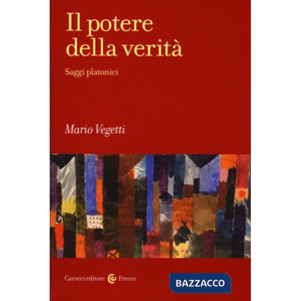Potere della verità. Saggi platonici (Il)