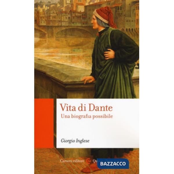 Vita di Dante. Una biografia possibile
