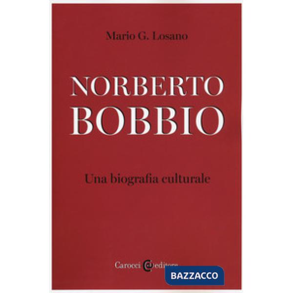 Norberto Bobbio. Una biografia culturale