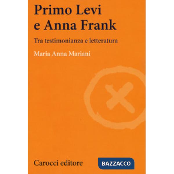 Primo Levi e Anna Frank. Tra testimonianza e letteratura