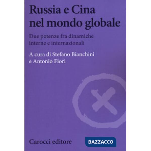 Russia e Cina nel mondo globale. Due potenze fra dinamiche interne e internazionali