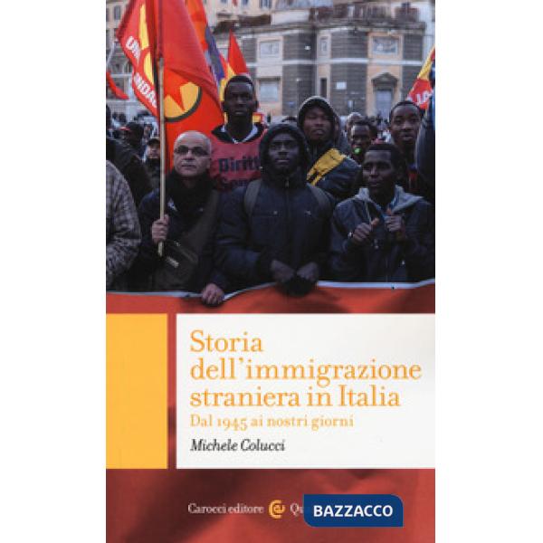 Storia dell'immigrazione straniera in Italia. Dal 1945 ai giorni nostri