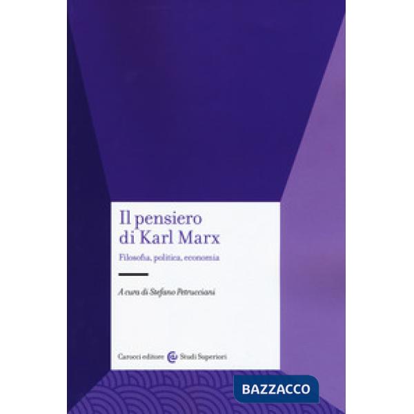 Pensiero di Karl Marx. Filosofia, politica, economia (Il)