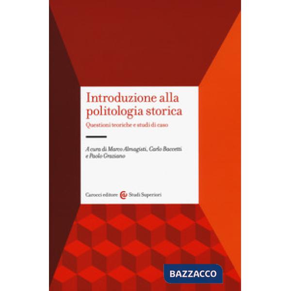 Introduzione alla politologia storica. Questioni teoriche e studi di caso