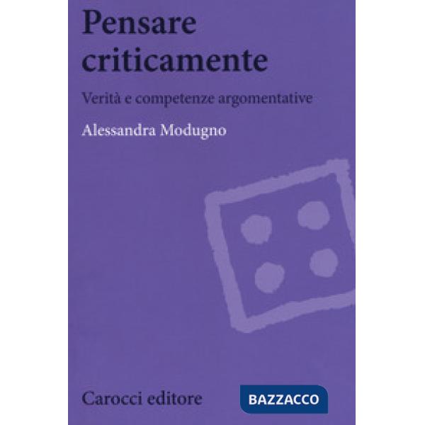 Pensare criticamente. Verità e competenze argomentative