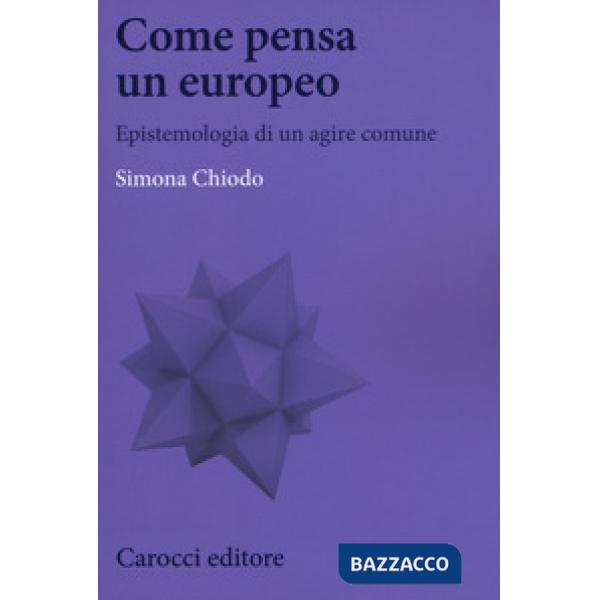 Come pensa un europeo. Epistemologia di un agire comune