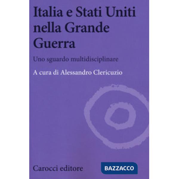 Italia e Stati Uniti nella grande guerra. Uno sguardo multidisciplinare