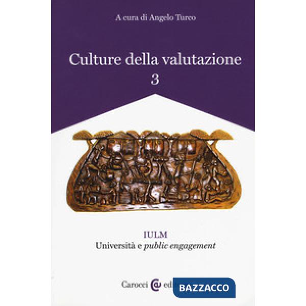 Culture della valutazione. Vol. 3: IULM. Università e «public engagement»