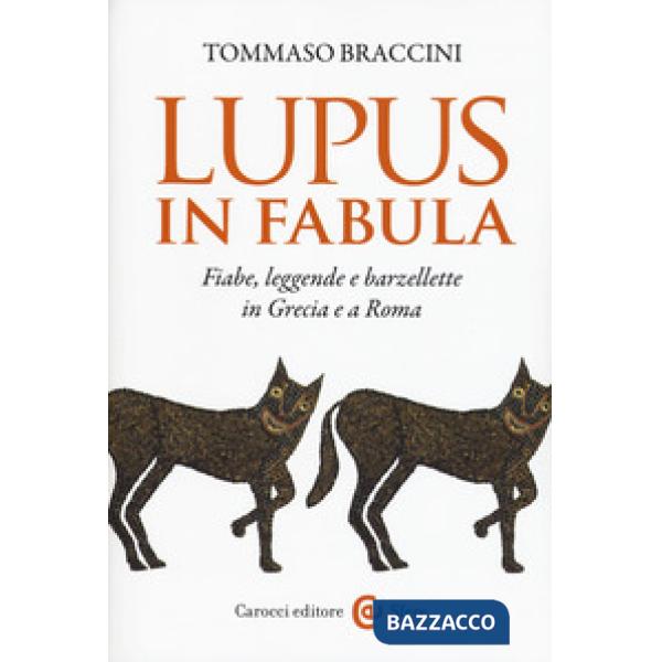 Lupus in fabula. Fiabe, leggende e barzellette in Grecia e a Roma