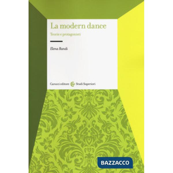 Modern dance. Teorie e protagonisti (La)