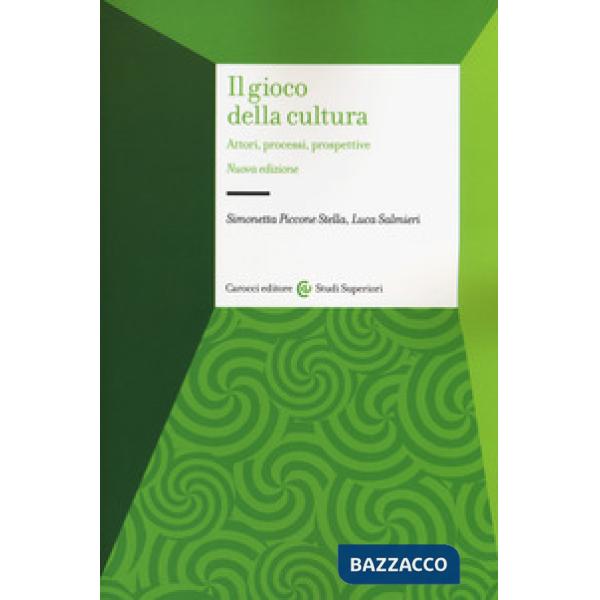 Gioco della cultura. Attori, processi, prospettive (Il)