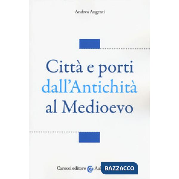 Città e porti dall'antichità al Medioevo