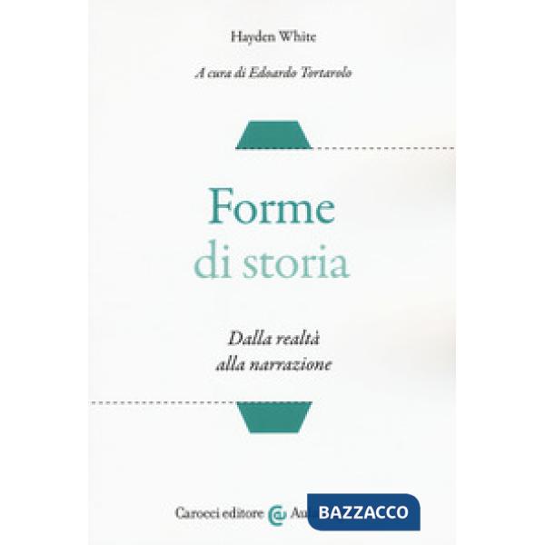 Forme di storia. Dalla realtà alla narrazione