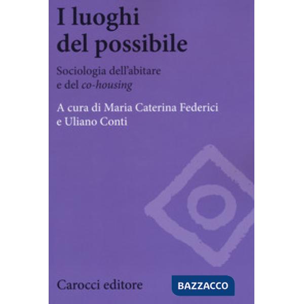 Luoghi del possibile. Sociologia dell'abitare e del «co-housing» (I)