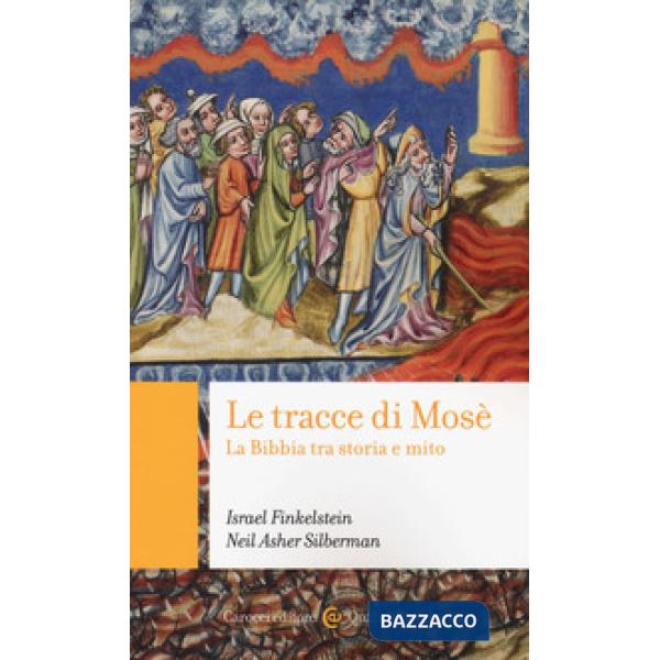 Tracce di Mosé. La Bibbia tra storia e mito (Le)