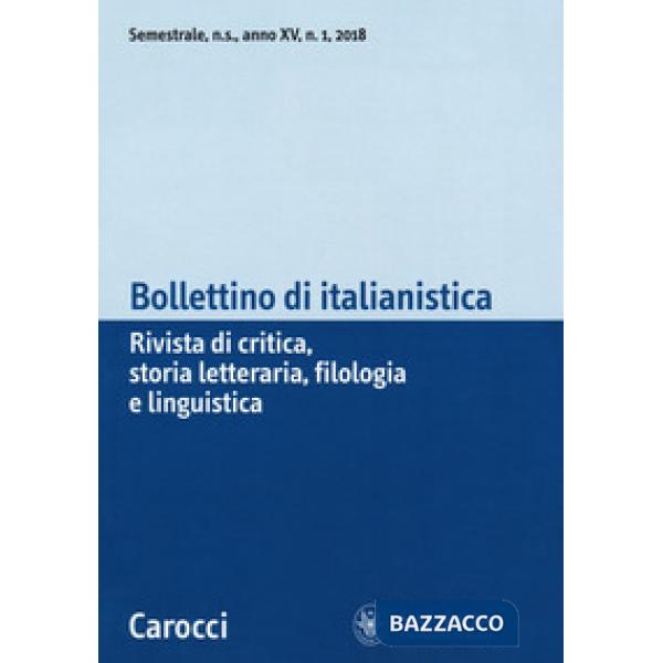 Bollettino di italianistica. Rivista di critica, storia letteraria, filologia e linguistica (2018). Vol. 1