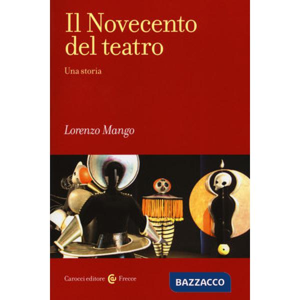 Novecento del teatro. Una storia (Il)