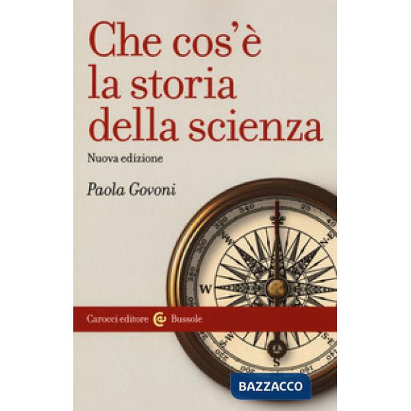 Che cos'è la storia della scienza. Nuova ediz.