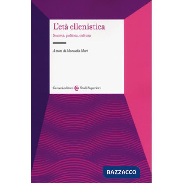 Età ellenistica. Società, politica, cultura (L')