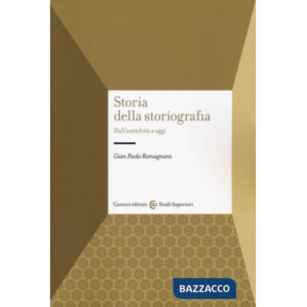 Storia della storiografia. Dall'antichità a oggi