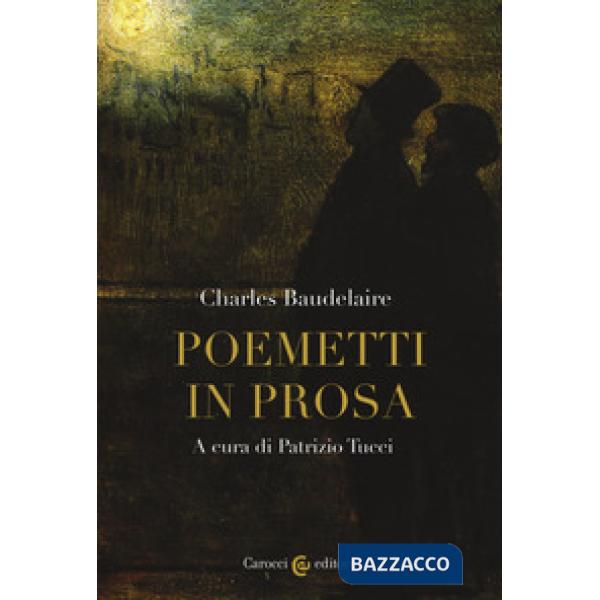 Poemetti in prosa. Testo francese a fronte. Ediz. critica