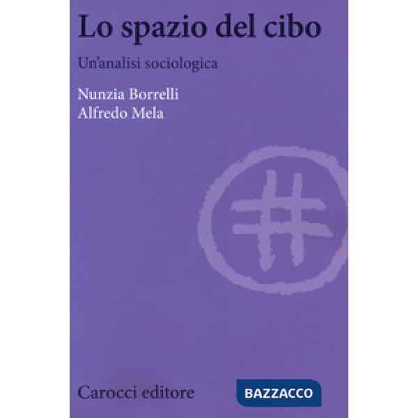 Spazio del cibo. Un'analisi sociologica (Lo)