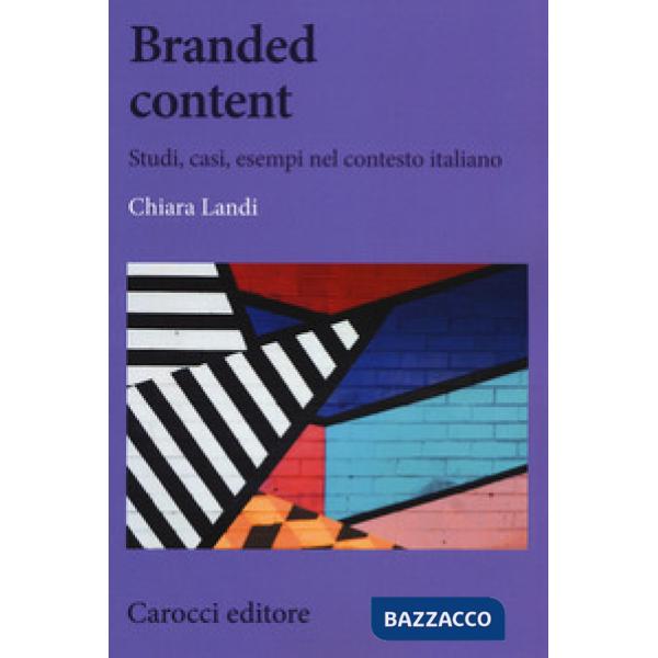 Branded content. Studi, casi, esempi nel contesto italiano