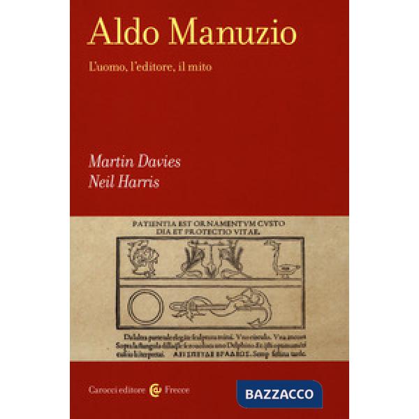 Aldo Manuzio. L'uomo, l'editore, il mito