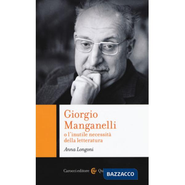 Giorgio Manganelli o l'inutile necessità della letteratura