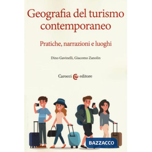 Geografia del turismo contemporaneo. Pratiche, narrazioni, luoghi