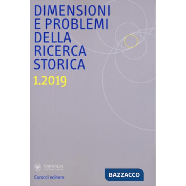 Dimensioni e problemi della ricerca storica. Rivista del Dipartimento di storia moderna e contemporanea dell'Università degli st