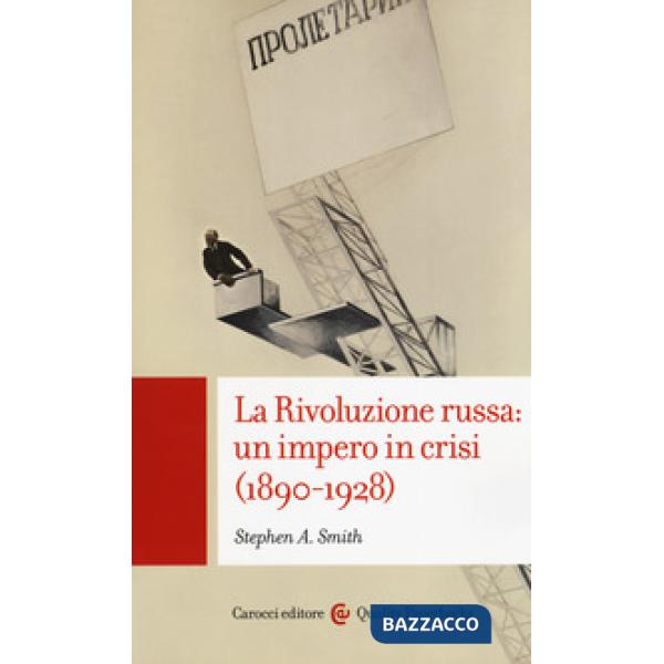Rivoluzione russa: un impero in crisi 1890-1928 (La)