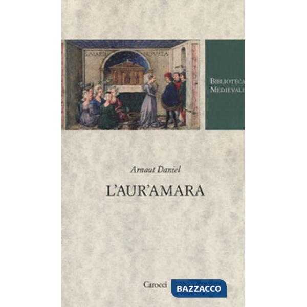 Aur'amara. Testo provenzale a fronte. Ediz. critica (L')