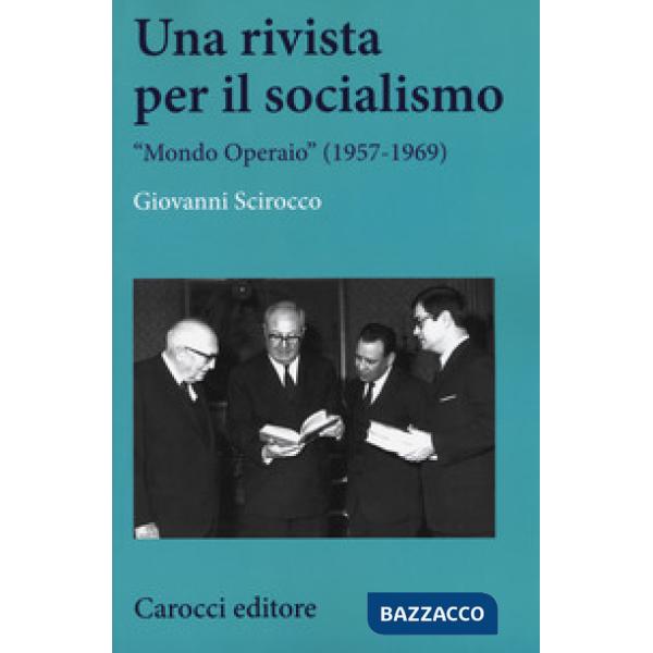 Rivista per il socialismo. «Mondo Operaio» (1957-1969) (Una)
