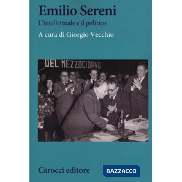 Emilio Sereni. L'intellettuale e il politico