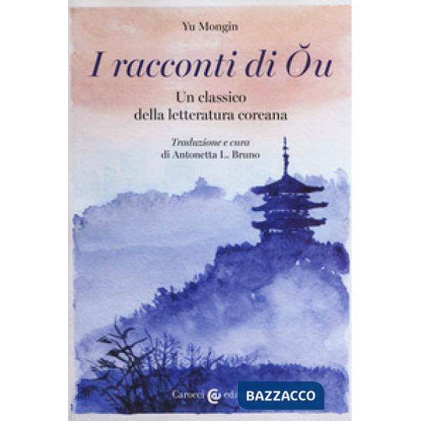 Racconti di Ou. Un classico della letteratura coreana. Ediz. critica (I)