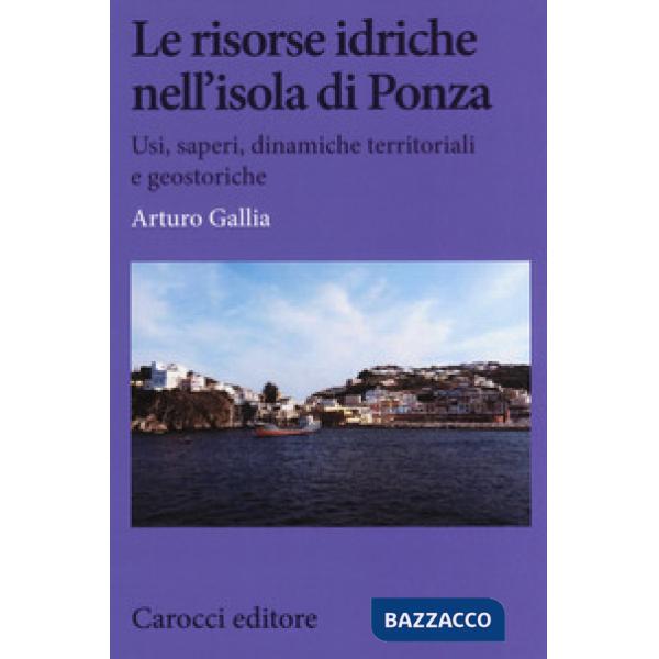 Risorse idriche nell'isola di Ponza. Usi, saperi, dinamiche territoriali e geost