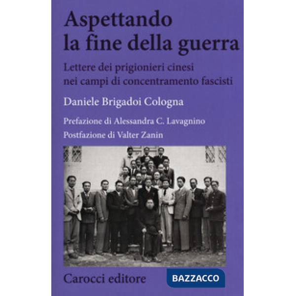 Aspettando la fine della guerra. Lettere dei prigionieri cinesi nei campi di concentramento fascisti