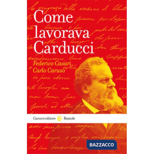 Come lavorava Carducci