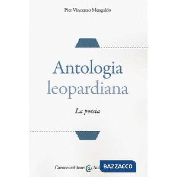 Antologia leopardiana. La poesia