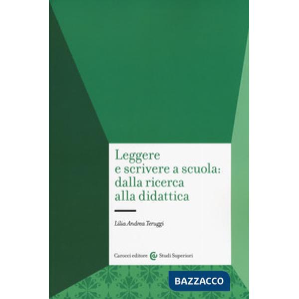 Leggere e scrivere a scuola: dalla ricerca alla didattica