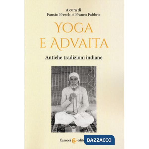 Yoga e Advaita. Antiche tradizioni indiane