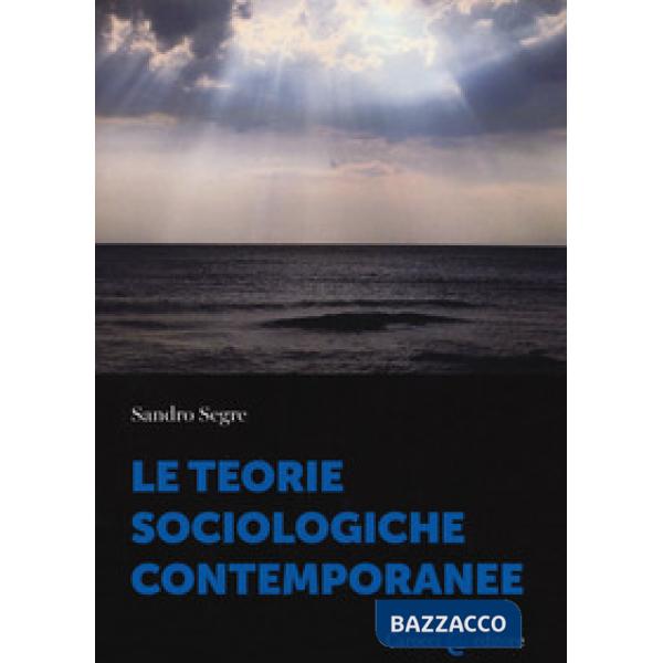 Teorie sociologiche contemporanee (Le)