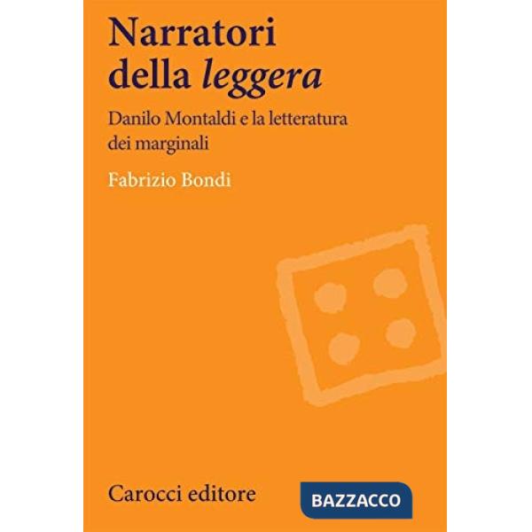 Narratori della «leggera». Danilo Montaldi e la letteratura dei marginali