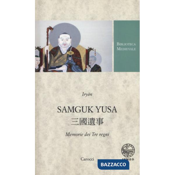 Samguk Yusa. Memorie dei Tre regni. Ediz. critica