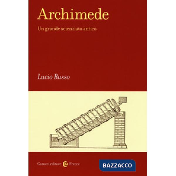 Archimede. Un grande scienziato antico