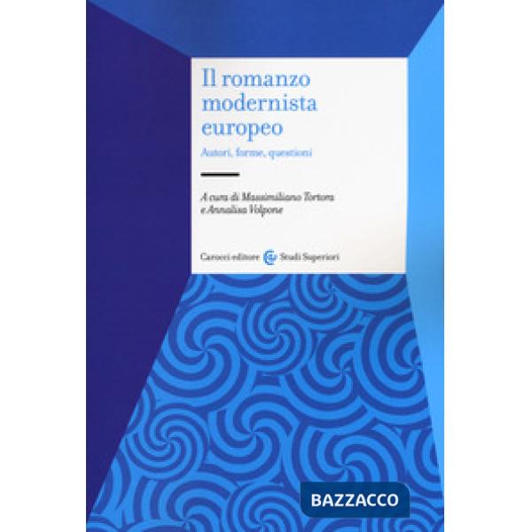 Romanzo modernista europeo. Autori, forme, questioni (Il)